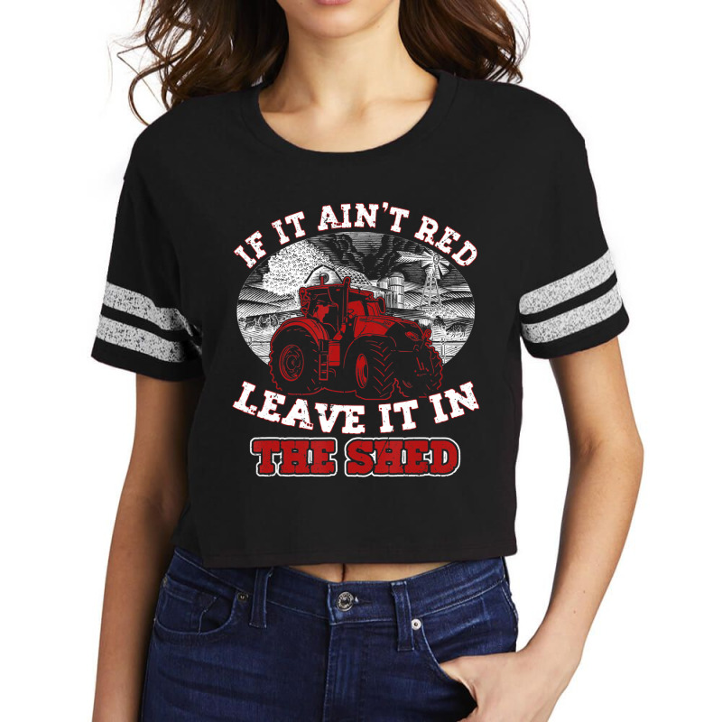 If It Ain't Red Leave It In The Shed Funny Farming Scorecard Crop Tee by hausch | Artistshot