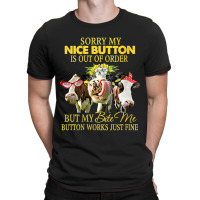 Cow Funny Sorry My Nice Button Is Out Of Order But T-shirt | Artistshot