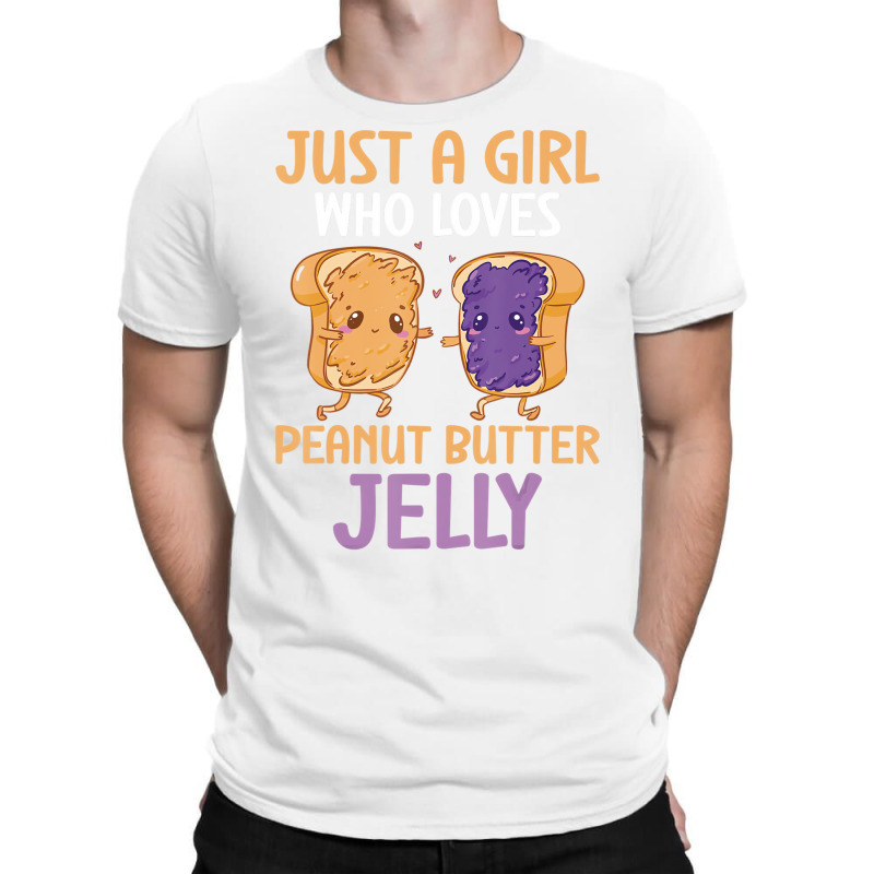 Peanut Butter And Jelly Girl Who Loves Peanut Butt T-shirt | Artistshot