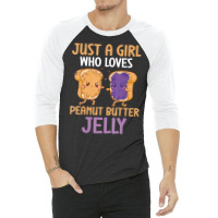 Peanut Butter And Jelly Girl Who Loves Peanut Butt 3/4 Sleeve Shirt | Artistshot