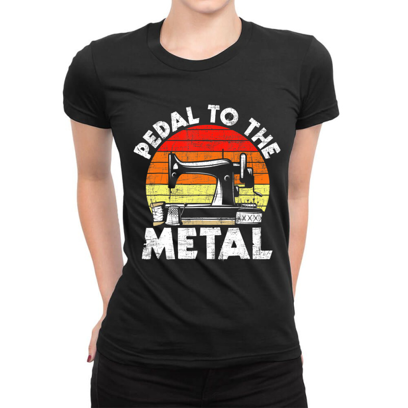 Pedal To The Metal   Sewing Machine Quilter Quilti Ladies Fitted T-Shirt by africaka | Artistshot