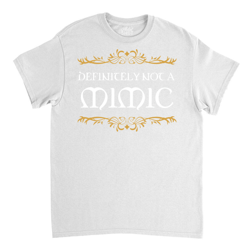 Definitely Not A Mimic Tabletop Rpg Addict 31 Classic T-shirt by muttygleberp | Artistshot