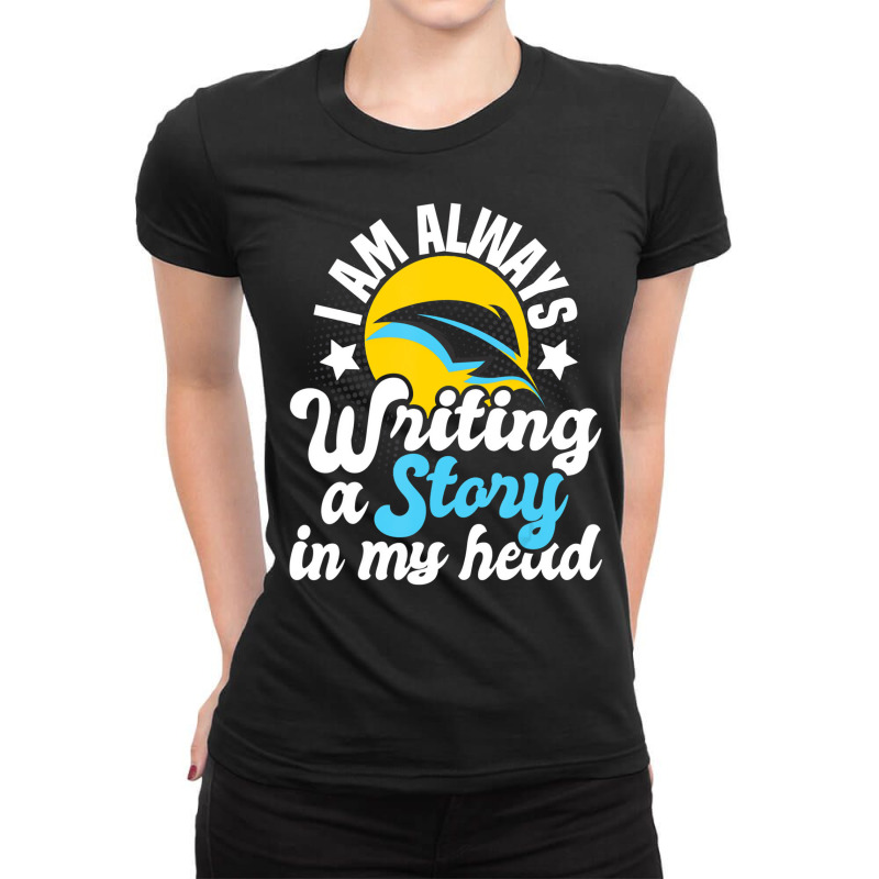 I Am Always Writing A Story In My Head Author Nove Ladies Fitted T-Shirt by galloywa | Artistshot