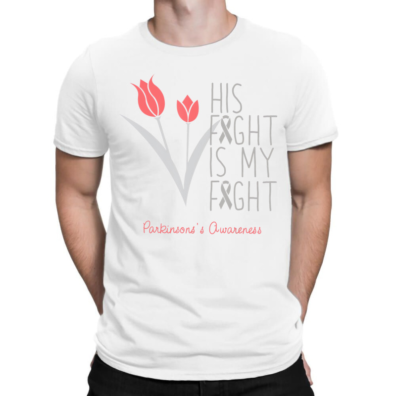 His Fight Is My Fight Parkinson's Awareness T Shir T-shirt | Artistshot