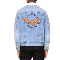 Always Stay Humble And Kind  For Light Unisex Sherpa-lined Denim Jacket | Artistshot