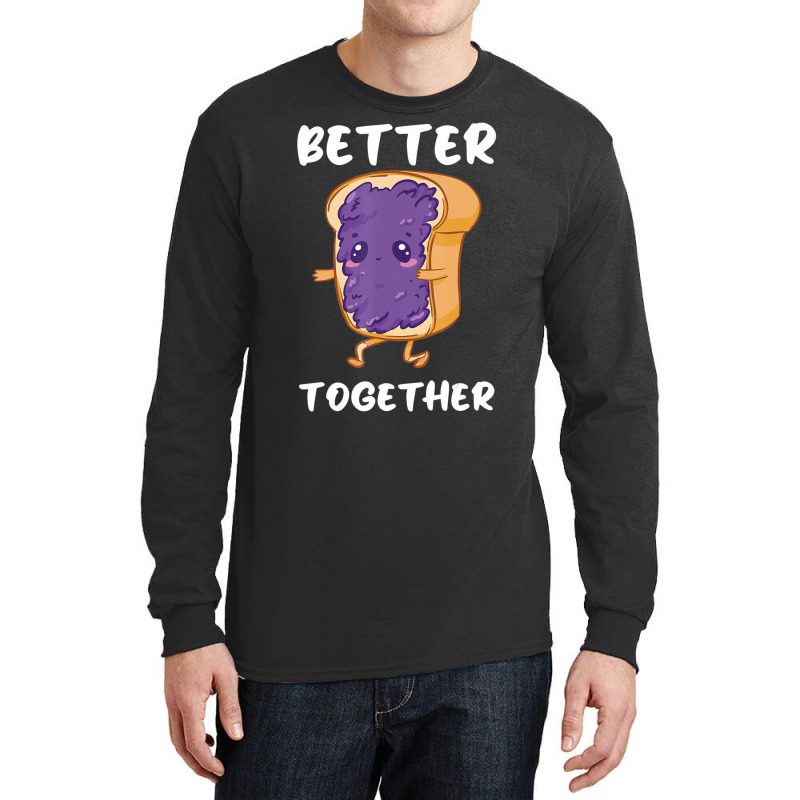 Peanut Butter Jelly Funny Food Lover Better Togeth Long Sleeve Shirts | Artistshot