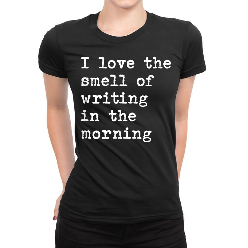 Morning Writing Author Book Journalist Novelist Funny T Shirt Ladies Fitted T-Shirt by TeaMenShop | Artistshot