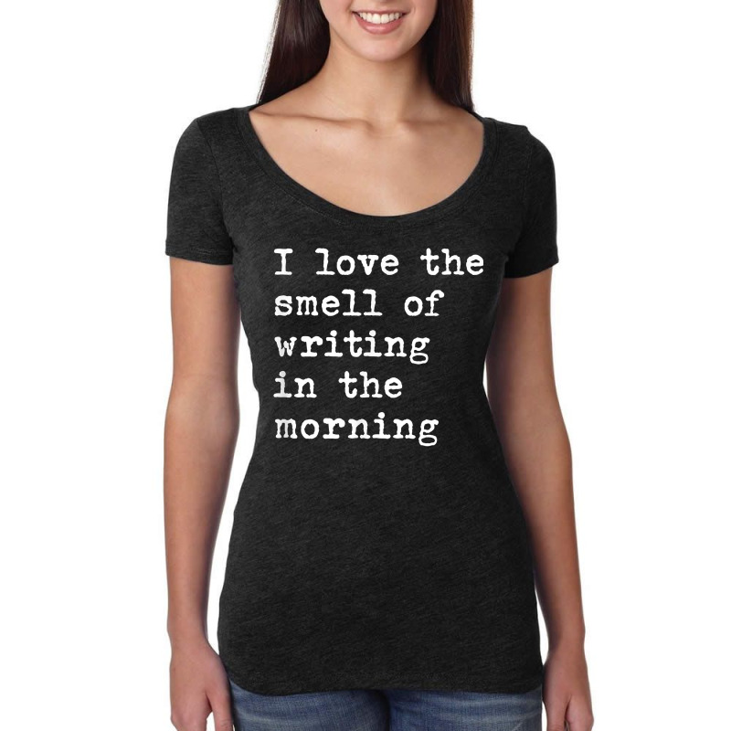 Morning Writing Author Book Journalist Novelist Funny T Shirt Women's Triblend Scoop T-shirt by TeaMenShop | Artistshot