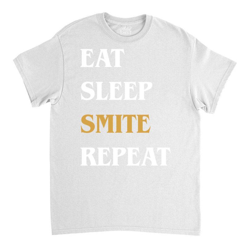 Eat Sleep Smite Repeat   Funny Paladin 30 Classic T-shirt | Artistshot