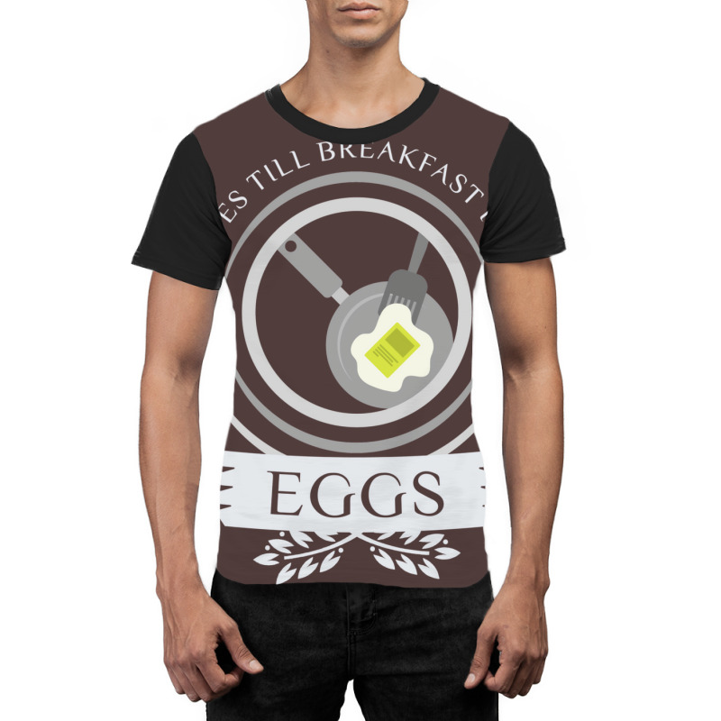 Eggs Life Graphic T-shirt | Artistshot