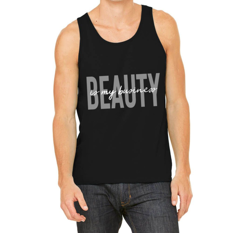 Beauty Is My Business Licensed Esthetician Skin Ca Tank Top | Artistshot