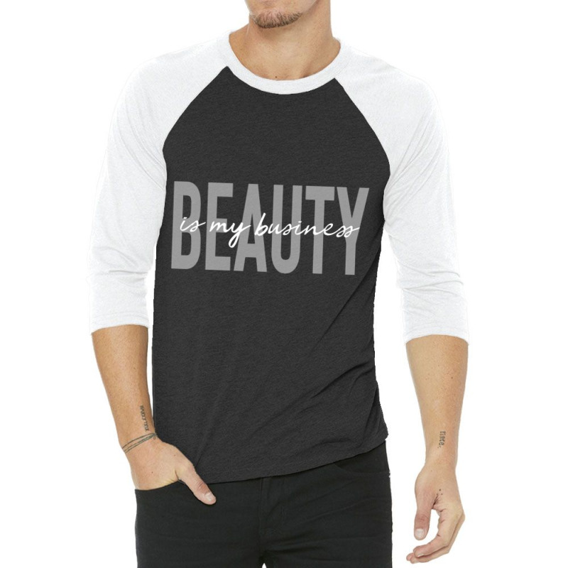 Beauty Is My Business Licensed Esthetician Skin Ca 3/4 Sleeve Shirt | Artistshot