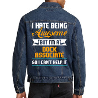 Being Awesome Dock Associate Can't Help It T Shirt Men Denim Jacket | Artistshot