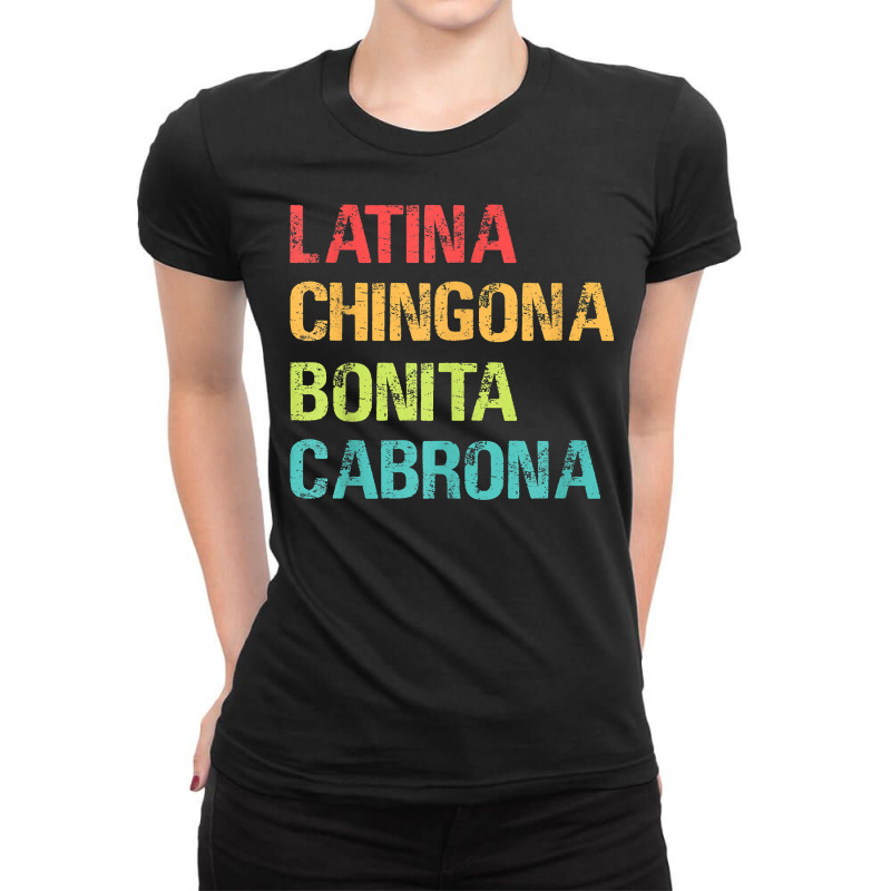 Latina Chingona Bonita Cabrona Gift T Shirt Ladies Fitted T-Shirt by genousuv | Artistshot