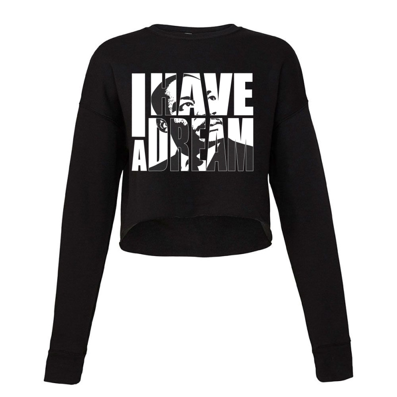 Martin Luther King Day I Have A Dream Mlk Day T Sh Cropped Sweater by kranendon | Artistshot