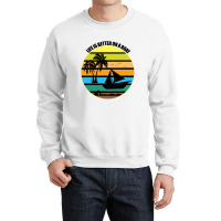 Life Is Better On A Boat Light Shirt Crewneck Sweatshirt | Artistshot