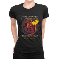 Funny I Dont Understand Stupid People Sarcastic Dr Ladies Fitted T-shirt | Artistshot