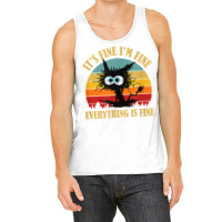 It's Fine I'm Fine Everything Is Fine Funny Sarcas Tank Top | Artistshot