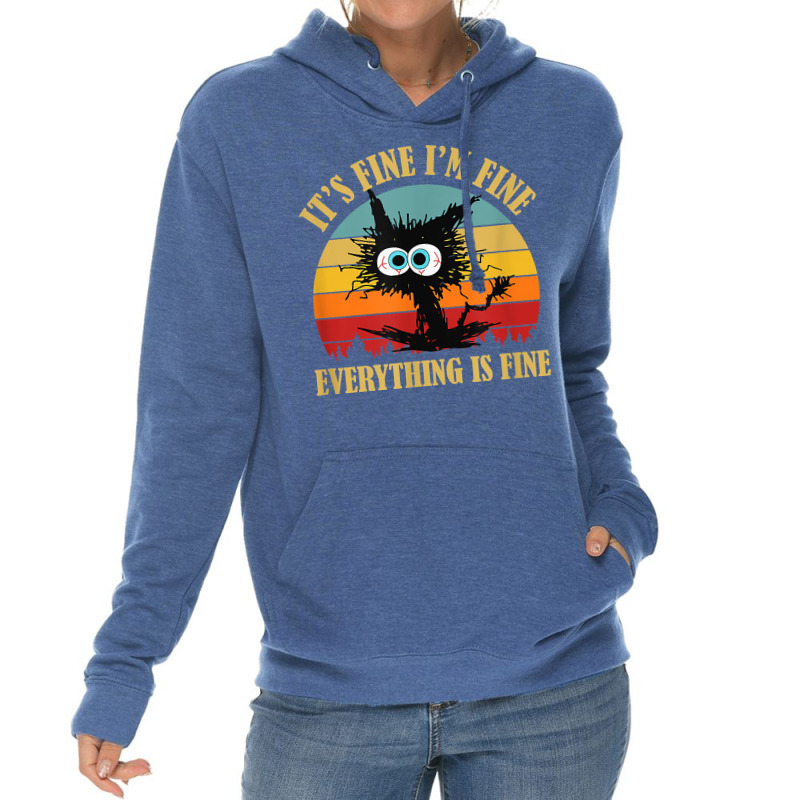 It's Fine I'm Fine Everything Is Fine Funny Sarcas Lightweight Hoodie | Artistshot