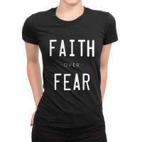 Faith Over Fear Ladies Fitted T-shirt | Artistshot