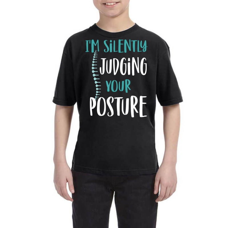 I'm Silently Judging Your Posture Funny Chiropract Youth Tee by hausch | Artistshot