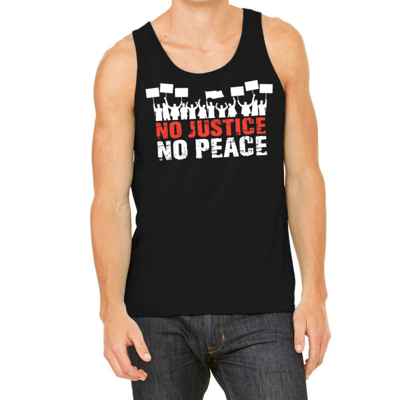 No Justice No Peace Tank Top by totriadobij | Artistshot