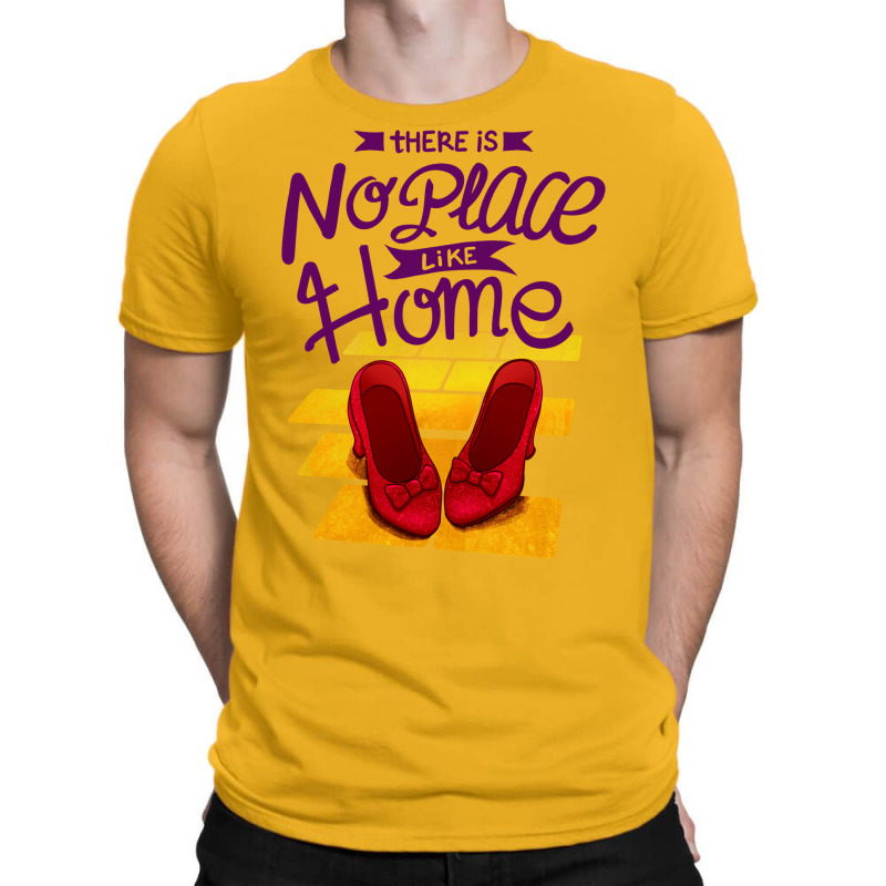 No Place Like Home T-Shirt by totriadobij | Artistshot