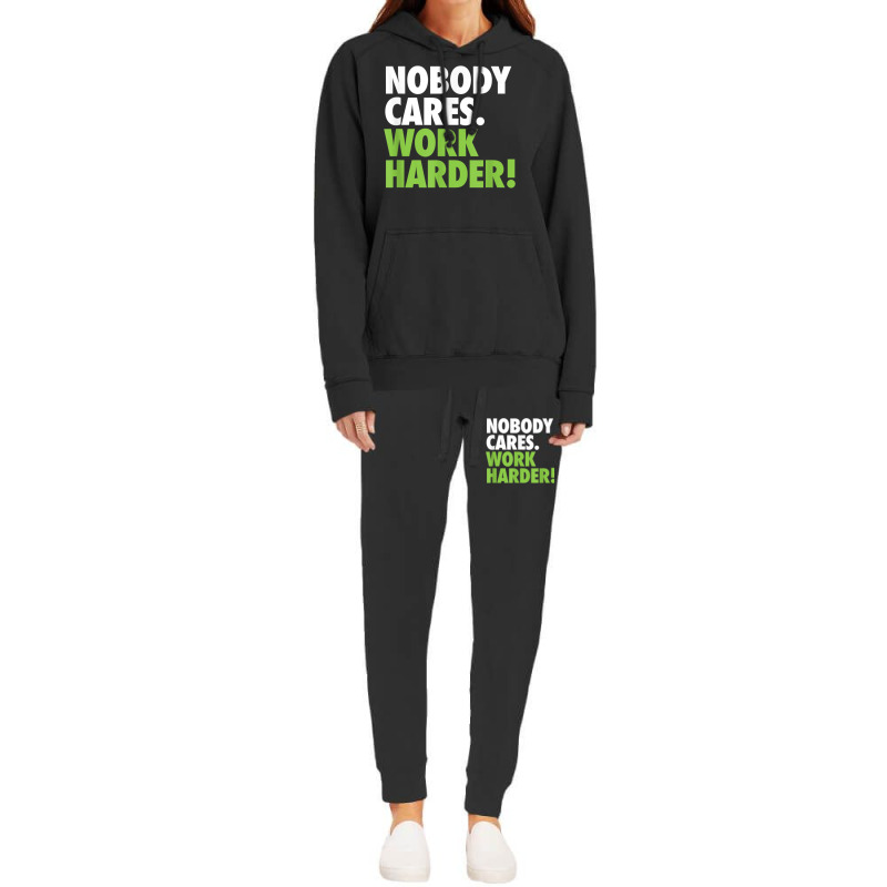 Nobody Cares Work Harder 7 Hoodie & Jogger set by totriadobij | Artistshot