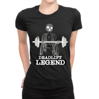 Deadlift Legend Gym Powerlifter Workout Weightlift Ladies Fitted T-shirt | Artistshot