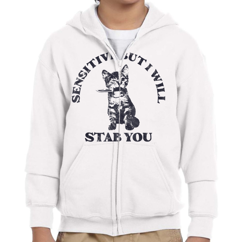 Sensitive But I Will Stab You Funny Cat Horror T S Youth Zipper Hoodie by hiett | Artistshot