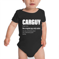 Carguy Definition Funny Car Guy Collector Owner Ca Baby Bodysuit | Artistshot