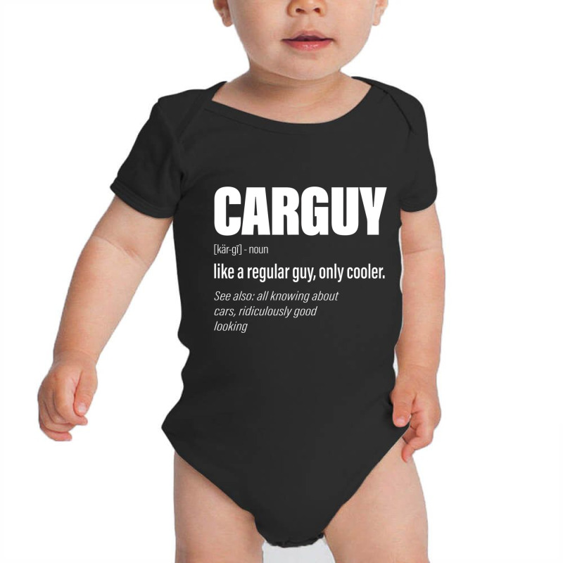 Carguy Definition Funny Car Guy Collector Owner Ca Baby Bodysuit by tamicam | Artistshot