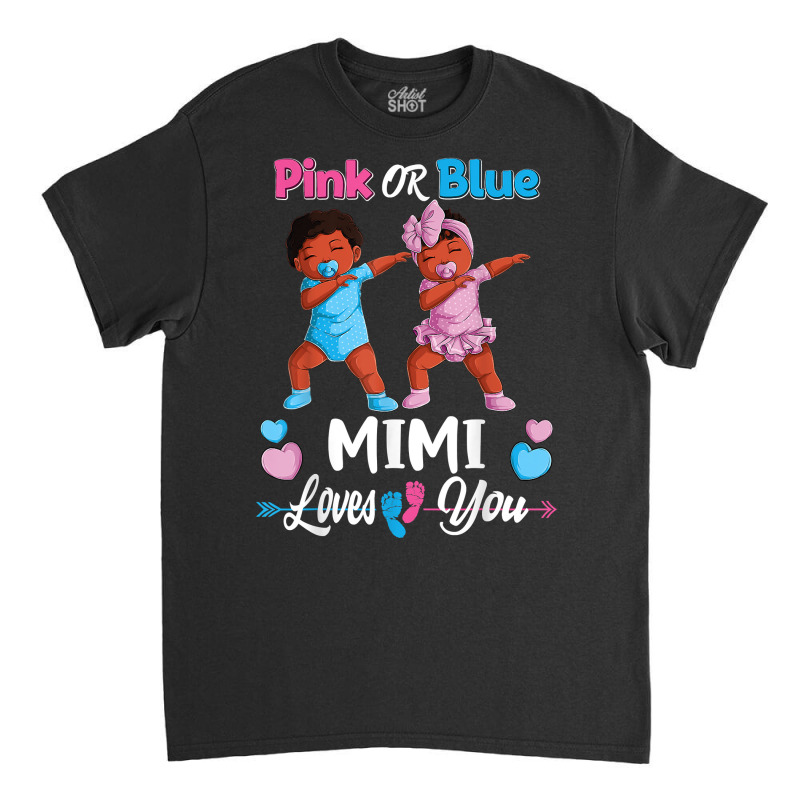 Pink Or Blue Mimi Loves You Black Baby Gender Reve Classic T-shirt by yucalsye | Artistshot