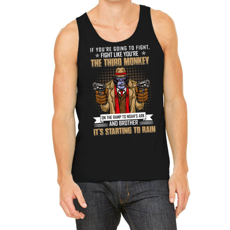 Vintage If Youre Going To Fight Fight Like Monkey Tank Top by kerrmanthez | Artistshot