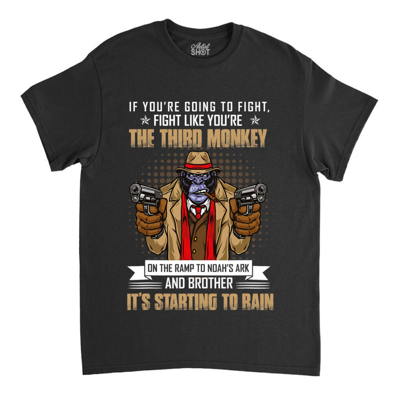 Vintage If Youre Going To Fight Fight Like Monkey Classic T-shirt by kerrmanthez | Artistshot