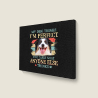 My Dog Thinks Im Perfect Aussie Dog Retro Style Landscape Canvas Print | Artistshot