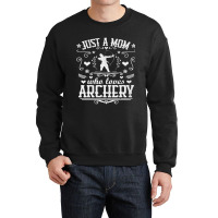 Just A Mom Who Loves Archery Bow Arrow Shooting Sp Crewneck Sweatshirt | Artistshot