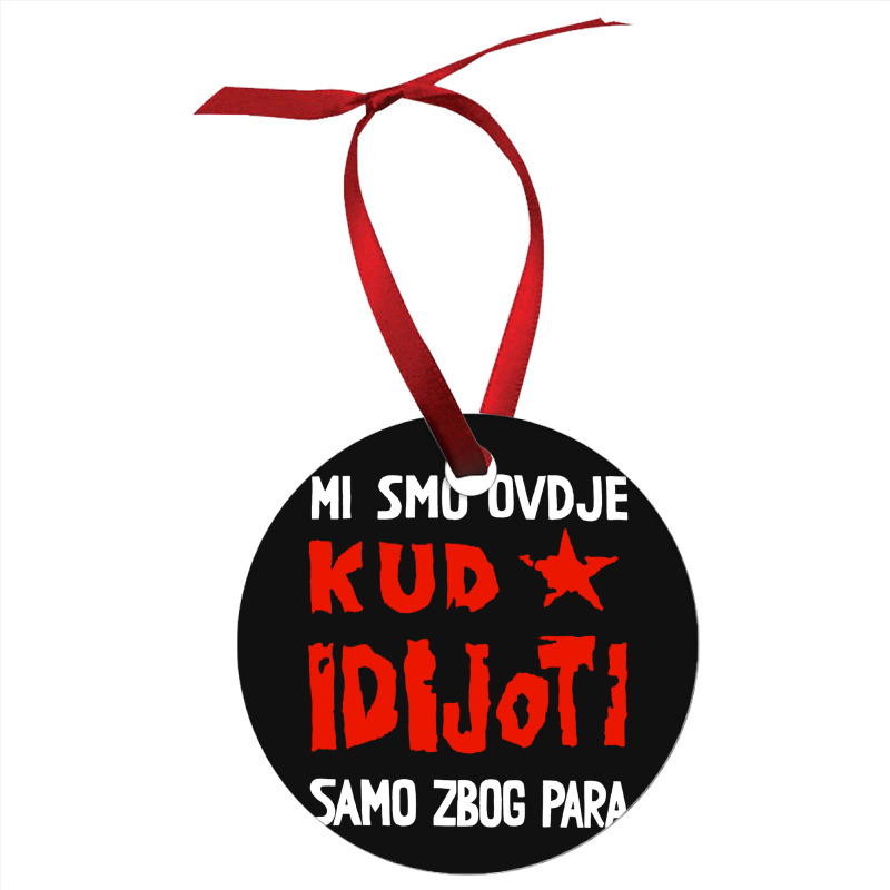 Kud Idijoti Ornament | Artistshot