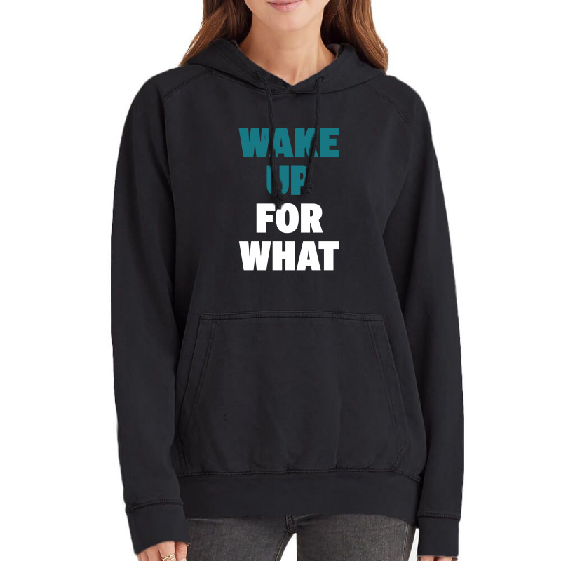 Wake Up For What Vintage Hoodie | Artistshot