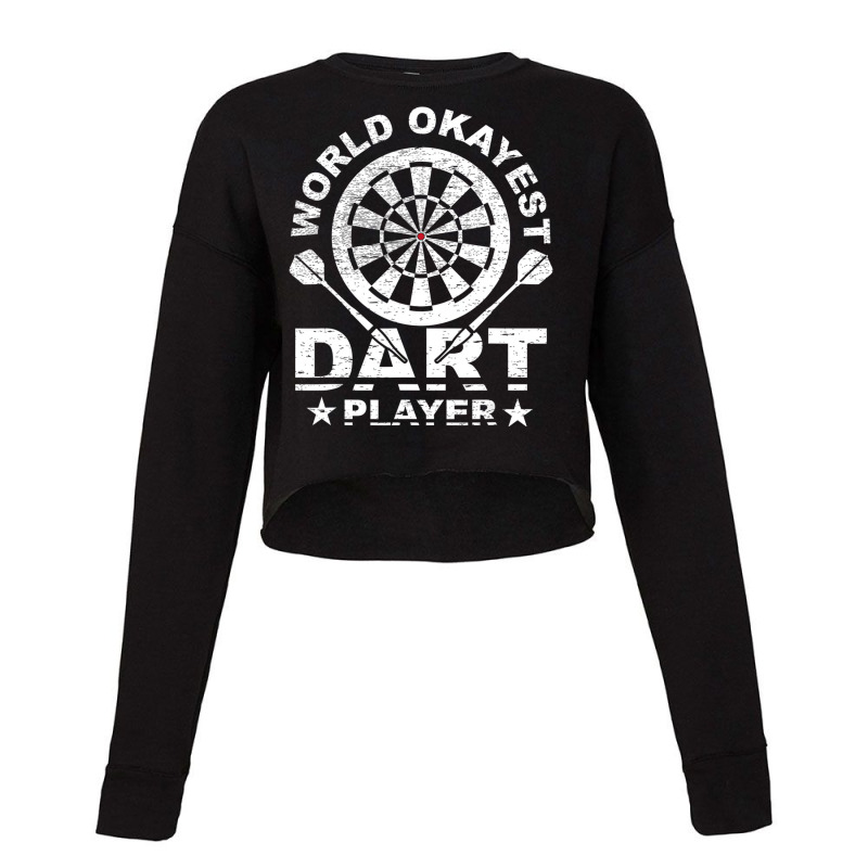 World Okayest Dart Player Darts Gift T Shirt Cropped Sweater by mauthe | Artistshot