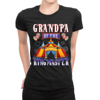 Grandpa Of The Birthday Ringmaster Circus Party T Ladies Fitted T-shirt | Artistshot