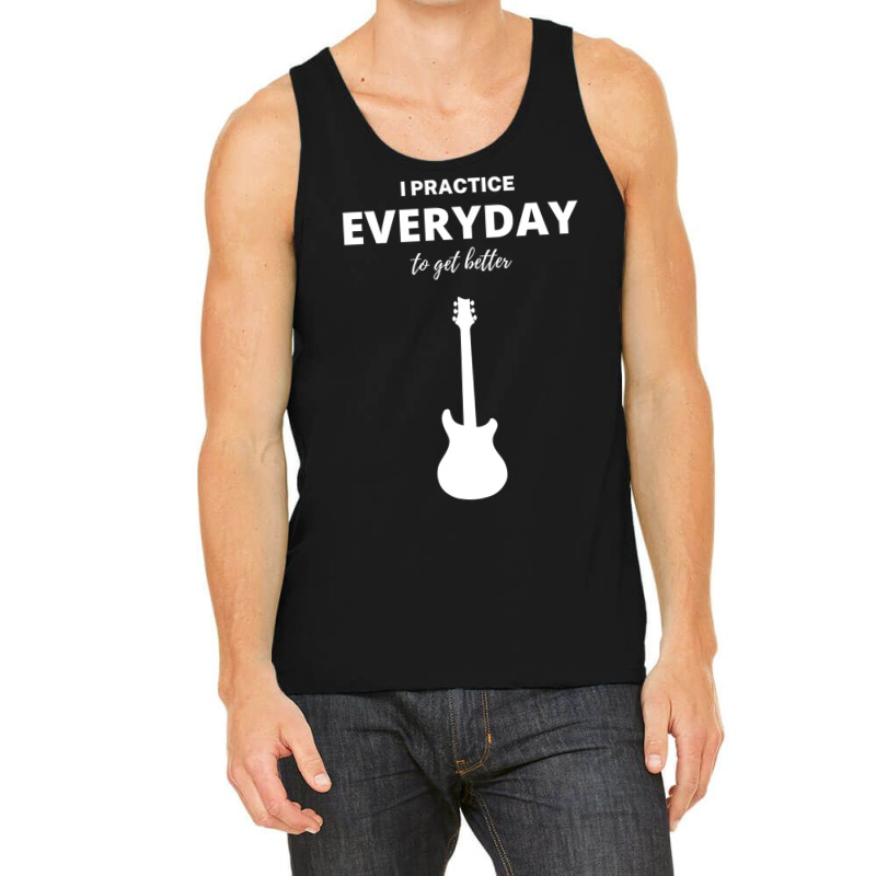 I Practice Everyday To Get Better Tank Top | Artistshot