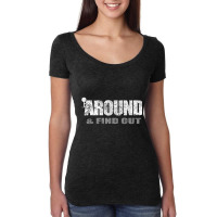 Fuck Around And Find Out T Shirt Women's Triblend Scoop T-shirt | Artistshot