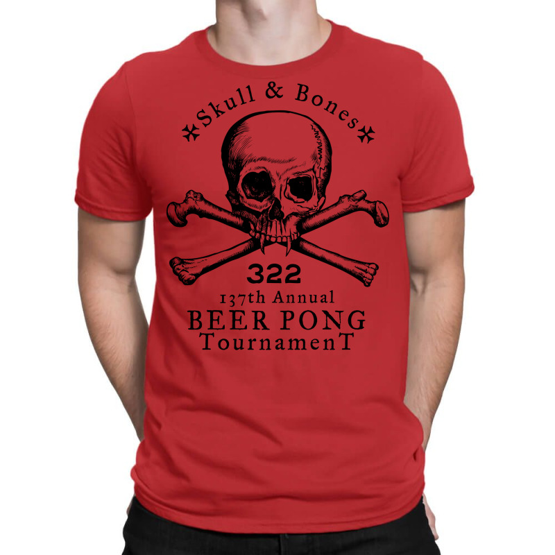 Skull & Bones Beer Pong Tournament T-Shirt by dajaasajrac | Artistshot