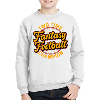 Two Time Fantasy Football Champion Champ League Dr Youth Sweatshirt | Artistshot