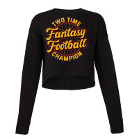 Two Time Fantasy Football Champion Champ League Dr Cropped Sweater | Artistshot