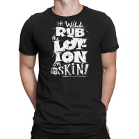 Moisturise Daily T-shirt | Artistshot