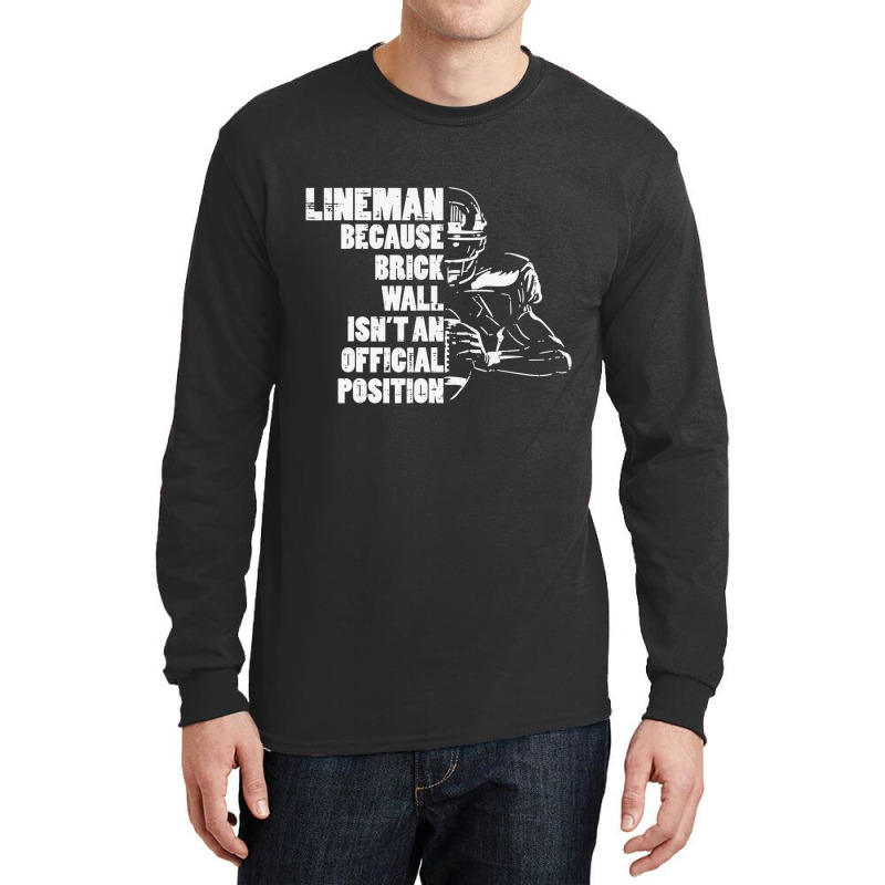 American Football Lineman Because Brick Wall Funny Long Sleeve Shirts | Artistshot