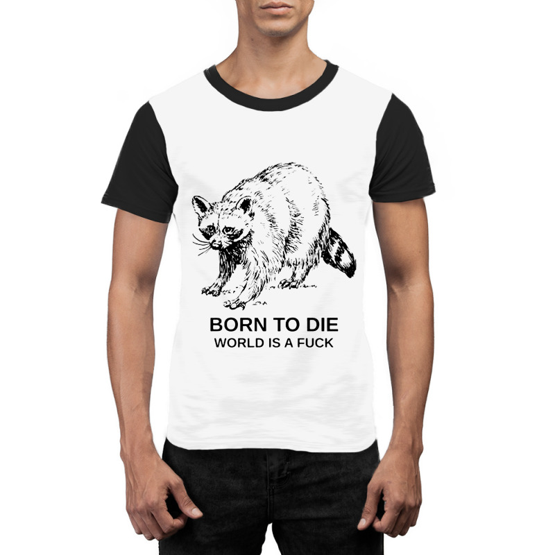 Born To Die Graphic T-shirt by robininiguez | Artistshot