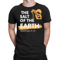 The Salt Of The Earth Brother Sprinkling Salt Meme T-shirt | Artistshot